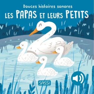 Livre sonore Les papas et leurs petits - SASSI