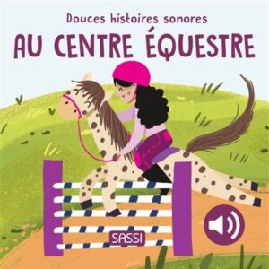 DOUCES HISTOIRES SONORES AU CENTRE EQUESTRE - SASSI