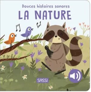 DOUCES HISTOIRES SONORES LA NATURE - SASSI