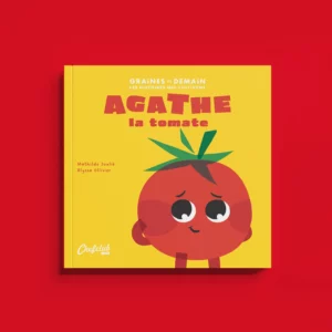 Graines de Demain : Agathe la tomate – CHEFCLUB KIDS