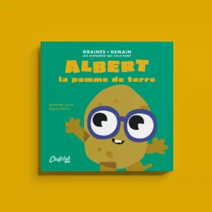 Graines de Demain : Albert la pomme de terre – CHEFCLUB KIDS